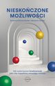 Nieskoczone moliwoci. Jak wykorzysta kreatywno jako si napdow wasnego rozwoju, Rosamund Stone Zander, Benjamin Zander