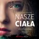 Nasze ciaa, Aleksandra Pilch