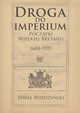 Droga do imperium. Pocztki Wielkiej Brytanii 1603-1707, Pawe Burdzyski