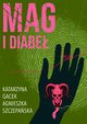 Mag i diabe, Katarzyna Gacek, Agnieszka Szczepaska