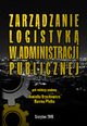 Zarzdzanie logistyk w administracji publicznej, Dominik Hryszkiewicz, Marcin Potek