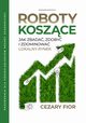 Roboty koszce: jak zbada, zdoby i zdominowa lokalny rynek., Cezary Fior
