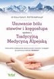 Usuwanie blu staww i krgosupa zgodnie z Tradycyjn Medycyn Alpejsk, Klaus Karsch, Rolf Bickelhaupt