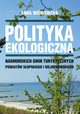 Polityka ekologiczna nadmorskich gmin turystycznych powiatw supskiego i wejherowskiego, Anna Winiewska