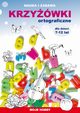 Krzywki ortograficzne dla dzieci 7-12 lat, Beata Guzowska, Iwona Kowalska, Mateusz Jagielski