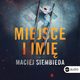 Miejsce i imi, Maciej Siembieda