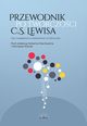 Przewodnik po twrczoci C.S. Lewisa, Robert Macswain, Michael Ward