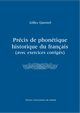 Prcis de phontique historique du franias (avec excercices corrigs), Gilles Quentel