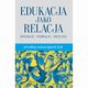 Edukacja jako relacja, Agnieszka Guzik
