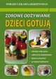 Zdrowe odywianie Dzieci gotuj, Monika von Basse