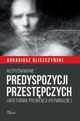 Rozpoznawanie predyspozycji przestpczych, Gliszczyski Arkadiusz