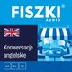 FISZKI audio ? angielski ? Konwersacje, Joanna Leman, Patrycja Wojsyk