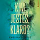 Kim jeste, Klaro?, Ewelina Dobosz