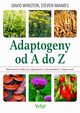 Adaptogeny od A do Z. Naturalny sposb na odprenie, wytrzymao i odporno, David Winston, Steven Maimes
