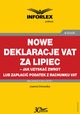Nowe deklaracje VAT za lipiec - jak uzyska zwrot lub zapaci podatek z rachunku VAT, Joanna Dmowska