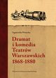 Dramat i komedia Teatrw Warszawskich 1868-1880, Agnieszka Wanicka