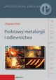 Podstawy metalurgii i odlewnictwa, Zbigniew Pater