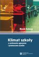 Klimat szkoy a zachowania agresywne i przemocowe uczniw, Marek Kulesza