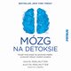 Mzg na detoksie. Oczy swj umys, by sprawniej myle, wzmocni relacje i znale szczcie, David Perlmutter Md, Austin Perlmutter Md, Kristin Loberg