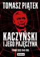 Kaczyski i jego pajczyna. Tkanie sieci 1949-1995, Tomasz Pitek