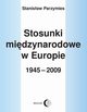 Stosunki midzynarodowe w Europie 1945-2009, Stanisaw Parzymies
