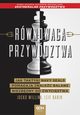 Rwnowaga przywdztwa. Jak taktyki Navy Seals pomagaj znale balans niezbdny do zwycistwa, Jocko Willink, Leif Babin