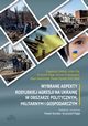 Wybrane aspekty rosyjskiej agresji na Ukrain w obszarze politycznym, militarnym i gospodarczym, Eugeniusz Cielak, Julian Maj, Krzysztof Pajk, Dariusz Prokopowicz, Adam Radomyski, Pawe Soroka, Piotr led
