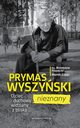 Prymas Wyszyski nieznany, Marek Zajc, Bronisaw Piasecki