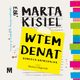 Wtem denat, Marta Kisiel