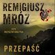 Przepa, Remigiusz Mrz