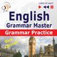 English Grammar Master: Grammar Practice. Upper-intermediate / Advanced Level: B2-C1, Dorota Guzik