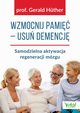 Wzmocnij pami usu demencj, Gerald Huther