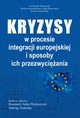 Kryzysy w procesie integracji europejskiej i sposoby ich przezwyciania, Konstanty Adam Wojtaszczyk, Jadwiga Nadolska