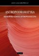 Antropodramatyka. Krakowska szkoa antropologiczna, Jan Galarowicz