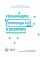#FutureInsights: Technologie 4.0 a przemiany spoeczno-gospodarcze, Krzysztof Kozowski, Jan Zygmuntowski