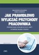 Jak wylicza przychody pracownika przekraczajce ustalone w 2016 r. limity w zakresie skadek i podatku, Magorzata Kozowska, Izabela Nowacka