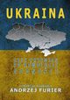 Ukraina Czas przemian po rewolucji godnoci, Romaczuk Micha, Andrzej Szeptycki, Piotr Kwiatkiewicz, Karolak Michalska Magdalena, Skrukwa Grzegorz, Voytyuk Oksana, Marcin Orzechowski, Kozyrska Antonina, Wawrzonek Micha, Pietnoczka Pawe