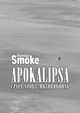 Apokalipsa, czyli sport motorowodny, Hannibal Smoke