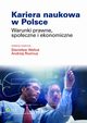 Kariera naukowa w Polsce. Warunki prawne, spoeczne i ekonomiczne, Stanisaw Walto, Andrzej Rozmus
