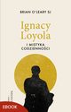 Ignacy Loyola i mistyka codziennoci, Brian O?Leary