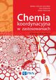 Chemia koordynacyjna w zastosowaniach, Anna Trzeciak, Jan Starosta, Maria Cielak-Golonka