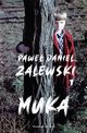 Muka, Pawe Daniel Zalewski