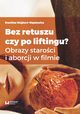 Bez retuszu czy po liftingu?, Ewelina Wejbert-Wsiewicz