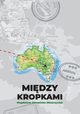Midzy kropkami/ Between the Dots, Magdalena Zdrowicka-Wawrzyniak