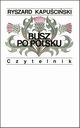 Busz po polsku, Ryszard Kapuciski