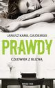 Prawdy Tom 1 Czowiek z blizn, Janusz Kamil Gajdemski