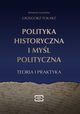 POLITYKA HISTORYCZNA I MYL POLITYCZNA, Grzegorz Tokarz
