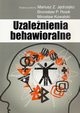 Uzalenienia behawioralne, Mariusz Z. Jdrzejko, Bronisaw P. Rosik, Mirosaw Kowalski