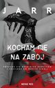 Kocham ci na zabj, Jarr