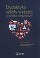 Dydaktyka szkoy wyszej o profilu medycznym, Agnieszka Bk, Beata Biakowska, Katarzyna Herda-Ponka